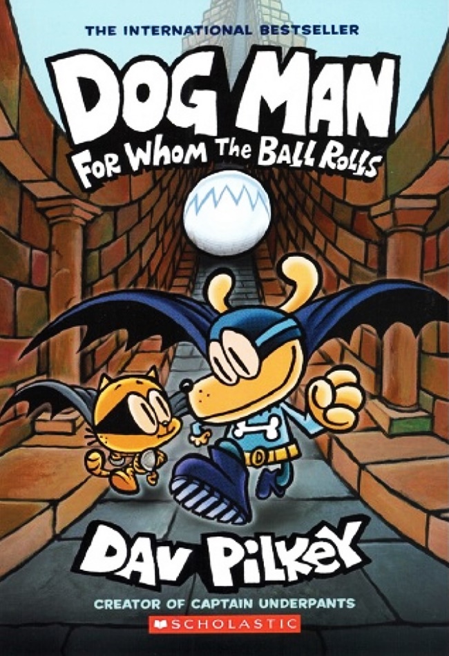 Dog Man : For Whom The Ball Rolls (#7)