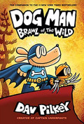 Dog Man : Brawl of The Wild (Dog Man #6)
