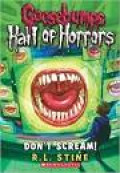Don't Scream! (Goosebumps Hall of Horrors)