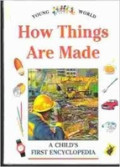 How Things are Made (My First Encyclopaedia)