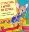 If You Take a Mouse to School (If You Give. . .)