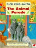 The Animal Parade: A Collection of Stories and Poems