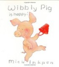 Wibbly Pig is Happy